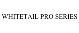 WHITETAIL PRO SERIES trademark