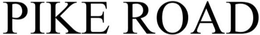 PIKE ROAD trademark