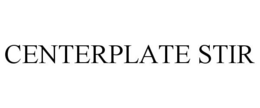CENTERPLATE STIR trademark