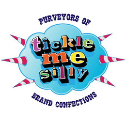 TICKLE ME SILLY PURVEYORS OF BRAND CONFECTIONS trademark