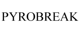 PYROBREAK trademark