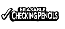 ERASABLE CHECKING PENCILS trademark