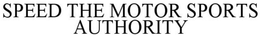 SPEED THE MOTOR SPORTS AUTHORITY trademark