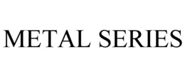 METAL SERIES trademark