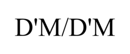 D'M/D'M trademark