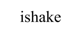 ISHAKE trademark