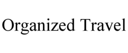ORGANIZED TRAVEL trademark