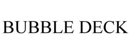 BUBBLE DECK trademark