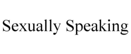 SEXUALLY SPEAKING trademark