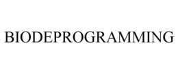 BIODEPROGRAMMING trademark