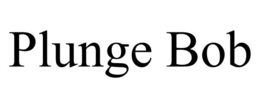 PLUNGE BOB trademark