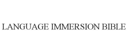 LANGUAGE IMMERSION BIBLE trademark