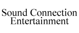 SOUND CONNECTION ENTERTAINMENT trademark