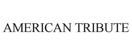 AMERICAN TRIBUTE trademark