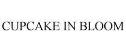 CUPCAKE IN BLOOM trademark