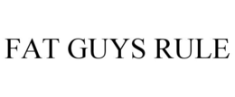 FAT GUYS RULE trademark