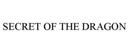 SECRET OF THE DRAGON trademark