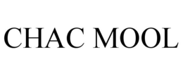CHAC MOOL trademark
