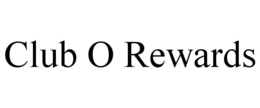 CLUB O REWARDS trademark