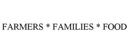 FARMERS * FAMILIES * FOOD trademark