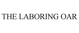 THE LABORING OAR trademark