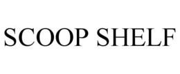 SCOOP SHELF trademark