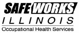 SAFEWORKS ILLINOIS OCCUPATIONAL HEALTH SERVICES trademark