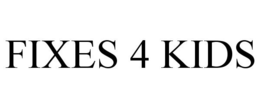 FIXES 4 KIDS trademark