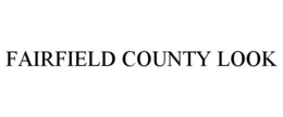 FAIRFIELD COUNTY LOOK trademark