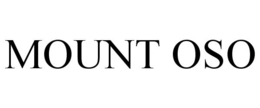 MOUNT OSO trademark