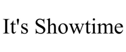 IT'S SHOWTIME trademark