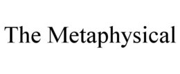 THE METAPHYSICAL trademark