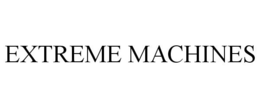 EXTREME MACHINES trademark