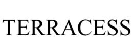 TERRACESS trademark