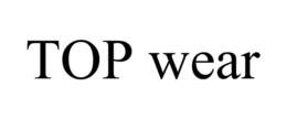 TOP WEAR trademark