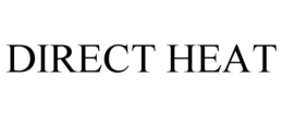 DIRECT HEAT trademark