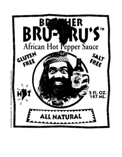BROTHER BRU BRU'S AFRICAN HOT PEPPER SAUCE GLUTEN FREE SALT FREE HOT ALL NATURAL trademark