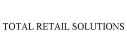 TOTAL RETAIL SOLUTIONS trademark