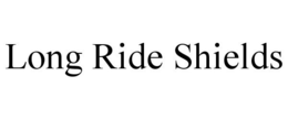 LONG RIDE SHIELDS trademark