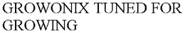 GROWONIX TUNED FOR GROWING trademark
