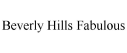 BEVERLY HILLS FABULOUS trademark