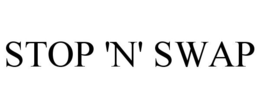 STOP 'N' SWAP trademark