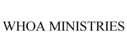 WHOA MINISTRIES trademark