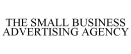 THE SMALL BUSINESS ADVERTISING AGENCY trademark