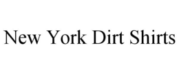 NEW YORK DIRT SHIRTS trademark