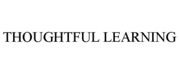 THOUGHTFUL LEARNING trademark