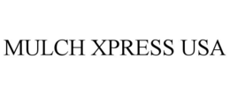 MULCH XPRESS USA trademark