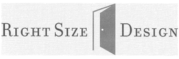 RIGHT SIZE DESIGN trademark