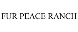 FUR PEACE RANCH trademark