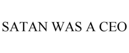 SATAN WAS A CEO trademark